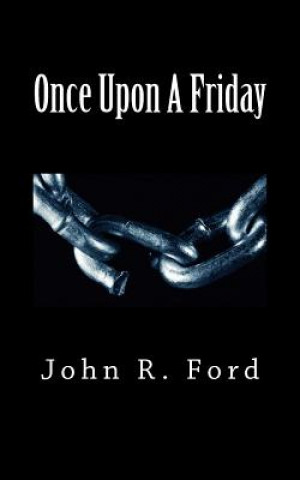 Knjiga Once Upon a Friday: A Drama for Stage John R Ford
