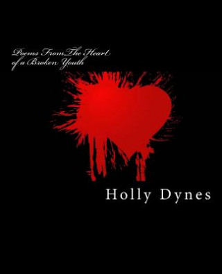 Carte poems from the heart of a broken youth Holly Martina Dynes
