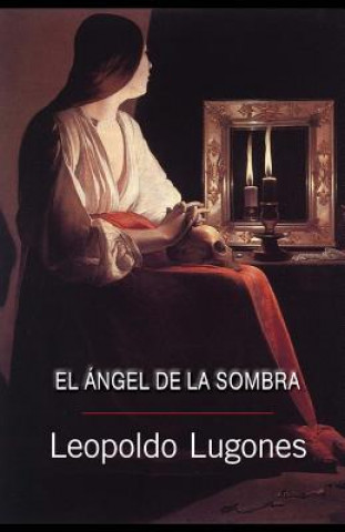 Kniha El ángel de la sombra Leopoldo Lugones