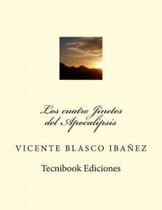 Kniha Los Cuatro Jinetes del Apocalipsis Vicente Blasco Ibanez