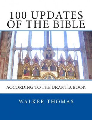 Kniha 100 Updates of the Bible: According to the Urantia Book Walker Thomas