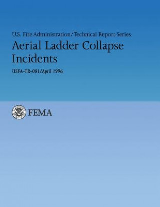 Kniha Aerial Ladder Collapse Incidents: U.S. Fire Administration Technical Report 081 U S Fire Administration