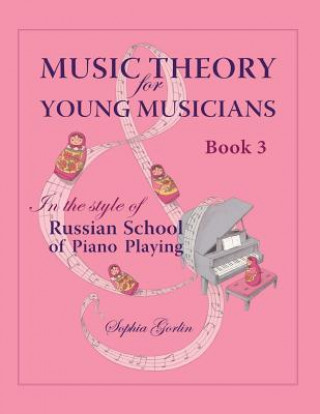 Βιβλίο Music Theory for Young Musicians in the Style of Russian School of Piano Playing Mrs Sophia I Gorlin