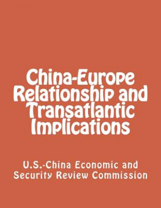 Libro China-Europe Relationship and Transatlantic Implications U S -China Economic and Security Review