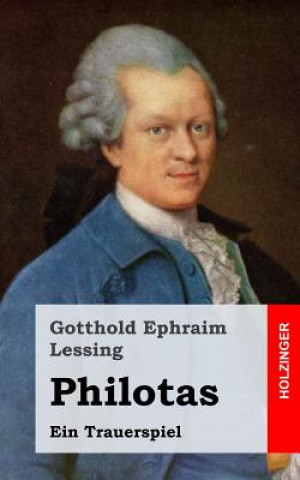 Kniha Philotas: Ein Trauerspiel Gotthold Ephraim Lessing