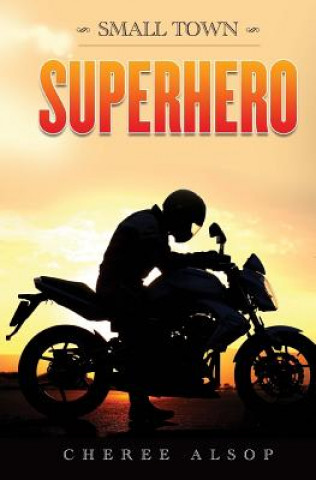 Книга Small Town Superhero Cheree Lynn Alsop
