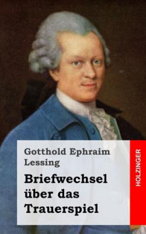 Kniha Briefwechsel über das Trauerspiel Gotthold Ephraim Lessing