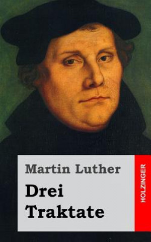 Buch Drei Traktate Martin Luther