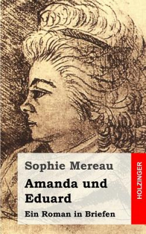 Könyv Amanda und Eduard: Ein Roman in Briefen Sophie Mereau