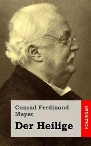 Kniha Der Heilige Conrad Ferdinand Meyer