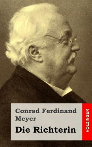 Kniha Die Richterin Conrad Ferdinand Meyer
