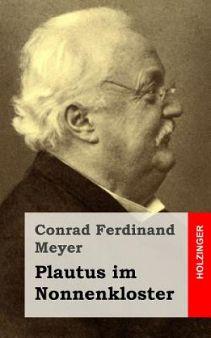 Książka Plautus im Nonnenkloster Conrad Ferdinand Meyer