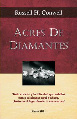 Kniha Acres de Diamantes: Conquista el exito aqui y ahora mismo Russell H. Conwell