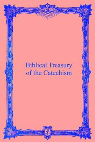 Книга Biblical Treasury of the Catechism Rev Thoms E Cox