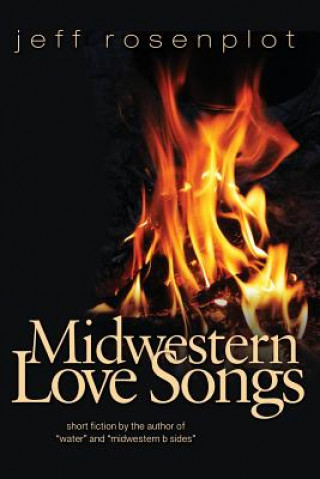 Книга Midwestern Love Songs Jeff Rosenplot