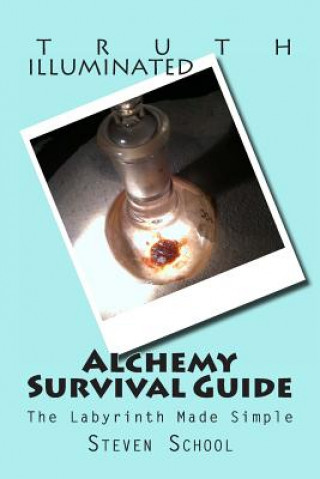 Książka Alchemy Survival Guide: The Labyrinth Made Simple Steven School