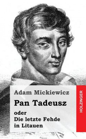 Kniha Pan Tadeusz oder Die letzte Fehde in Litauen Adam Mickiewicz