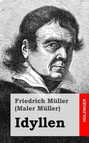 Kniha Idyllen Friedrich Muller (Maler Muller)