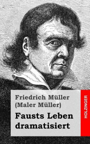 Książka Fausts Leben dramatisiert Friedrich Muller (Maler Muller)