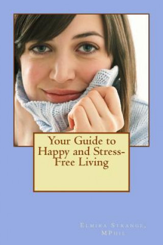 Książka Your Guide to Happy and Stress-Free Living Elmira Strange