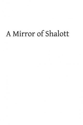 Carte A Mirror of Shalott: Composed of Tales Told at a Symposium Robert Hugh Benson