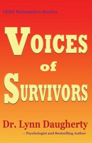 Carte Child Molestation Stories: Voices of Survivors: of Child Sexual Abuse (Molestation, Rape, Incest) Dr Lynn Daugherty
