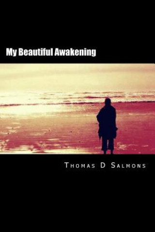 Kniha My Beautiful Awakening Thomas D Salmons