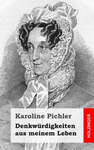 Książka Denkwürdigkeiten aus meinem Leben: 1769-1843 Karoline Pichler