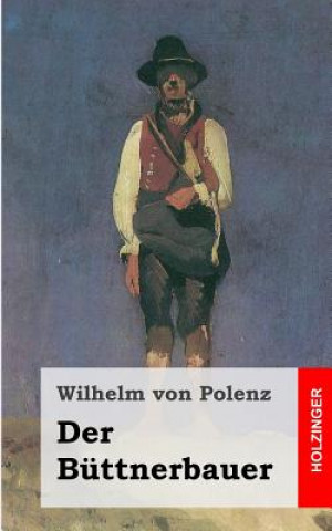 Kniha Der Büttnerbauer Wilhelm Von Polenz