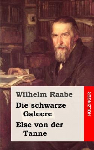 Książka Die schwarze Galeere / Else von der Tanne Wilhelm Raabe