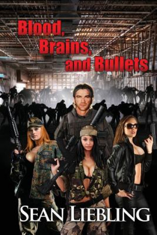 Carte Blood, Brains and Bullets: A near future vision of a Zombie Apocalypse involving a man and his dedication to ensuring his children and community Sean Liebling