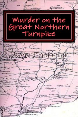 Knjiga Murder on the Great Northern Turnpike Dave Thornton