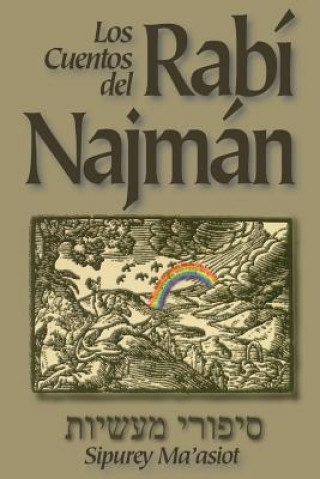 Kniha LOS CUENTOS DEL RABI NAJMAN (Sipurey Maasiot) Rabi Najman De Breslov
