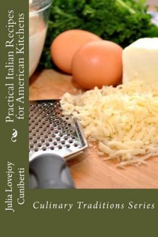 Книга Practical Italian Recipes for American Kitchens Julia Lovejoy Cuniberti