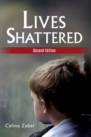 Knjiga Lives Shattered: Second Edition Celine Zabel