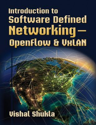 Knjiga Introduction to Software Defined Networking - OpenFlow & VxLAN Vishal Shukla