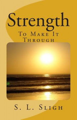 Книга Strength to Make it Through S L Sligh