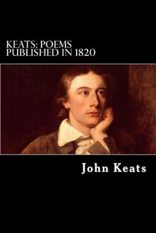 Knjiga Keats: Poems Published in 1820 John Keats