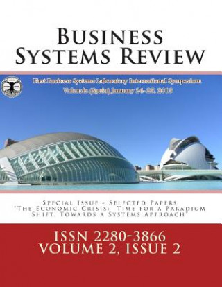 Carte Business Systems Review - ISSN 2280-3866: International Symposium. THE ECONOMIC CRISIS: TIME FOR A PARADIGM SHIFT TOWARDS A SYSTEMS APPROACH Business Systems Laboratory