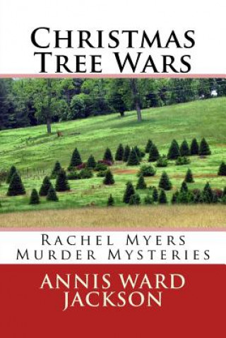 Kniha Christmas Tree Wars: Rachel Myers Murder Mysteries Annis Ward Jackson