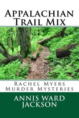 Książka Appalachian Trail Mix: Rachel Myers Murder Mysteries Annis Ward Jackson