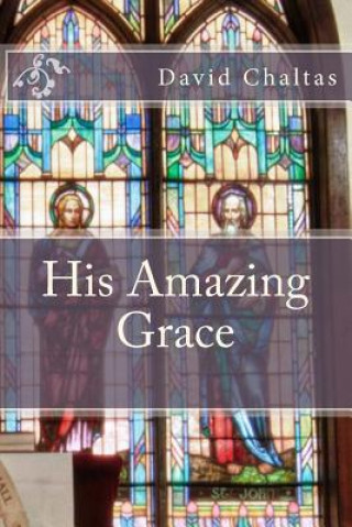 Libro His Amazing Grace David Chaltas