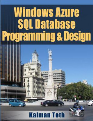 Könyv Windows Azure SQL Database Programming & Design Kalman Toth