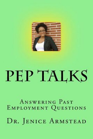 Kniha Pep Talks: Answering Past Employment Questions Jenice Armstead