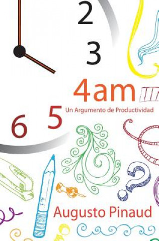 Carte 4: 00 AM - Un Argumento de Productividad Augusto Pinaud