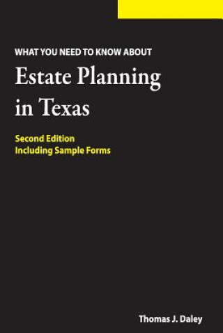 Carte Estate Planning in Texas: What you Need to Know Thomas J Daley Jd