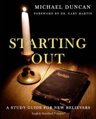 Książka Starting Out: A Study Guide for New Believers Michael Duncan