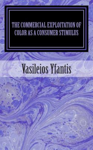 Kniha The Commercial Exploitation of Color as a Consumer Stimulus Vasileios Yfantis