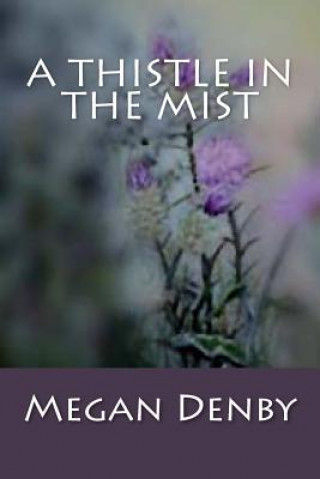 Kniha A Thistle in the Mist Megan Denby