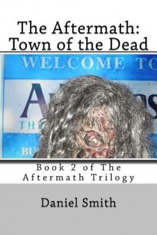 Carte The Aftermath: Town of the Dead Daniel Smith